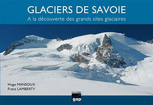 Glaciers de Savoie : à la découverte des grands sites glaciaires