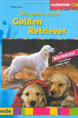 Golden Retriever, Wir wollen einen