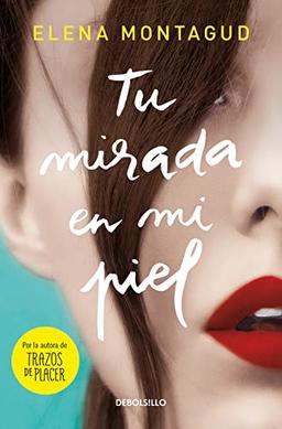 Tu mirada en mi piel (Best Seller)