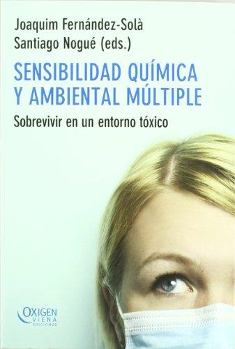 Sensibilidad química y ambiental múltiple : sobrevivir en un entorno tóxico (Oxigen, Band 9)