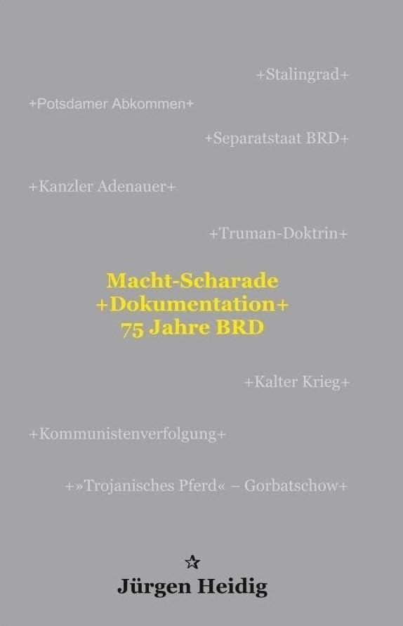 »Macht-Scharade +Dokumentation+ 75 Jahre BRD« (Graue Reihe)