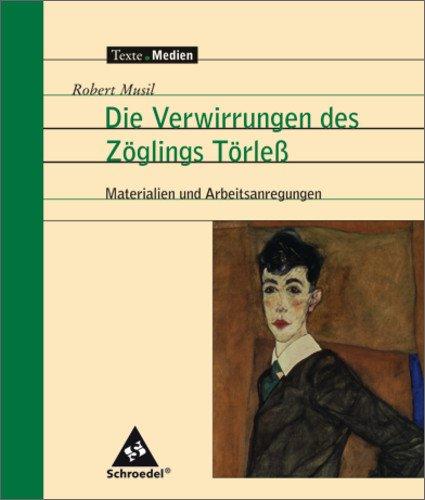 Texte.Medien: Robert Musil: Die Verwirrungen des Zöglings Törleß: Materialien und Arbeitsanregungen