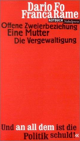 Offene Zweierbeziehung / Eine Mutter / Die Vergewaltigung