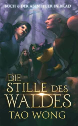 Die Stille des Waldes: Ein LitRPG-Roman für Jugendliche (Abenteuer in Brad, Band 6)