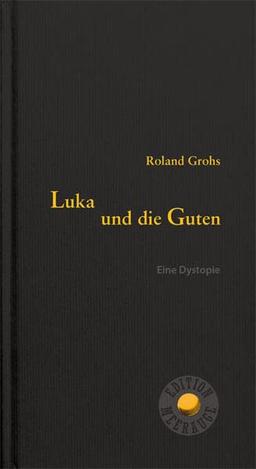 Luka und die Guten: Eine Dystopie (Edition Meerauge)