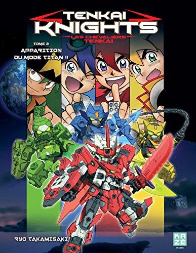 Tenkai knights. Vol. 2. Apparition du mode Titan !!. Les chevaliers Tenkai. Vol. 2. Apparition du mode Titan !!