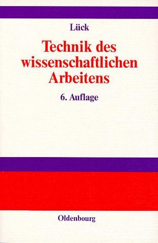 Technik des wissenschaftlichen Arbeitens. Seminararbeit, Diplomarbeit, Dissertation