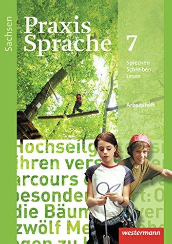 Praxis Sprache - Ausgabe 2011 für Sachsen: Arbeitsheft 7