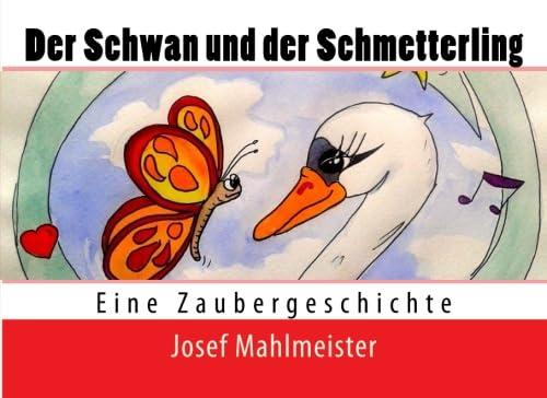 Der Schwan und der Schmetterling: Eine Zaubergeschichte