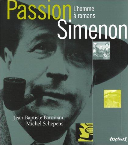 Passion Simenon : l'homme à roman