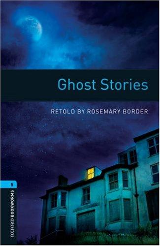 10. Schuljahr, Stufe 2 - Ghost Stories - Neubearbeitung: Reader: 1800 Headwords (Oxford Bookworms ELT)