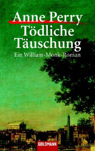 Tödliche Täuschung. Ein William-Monk-Roman