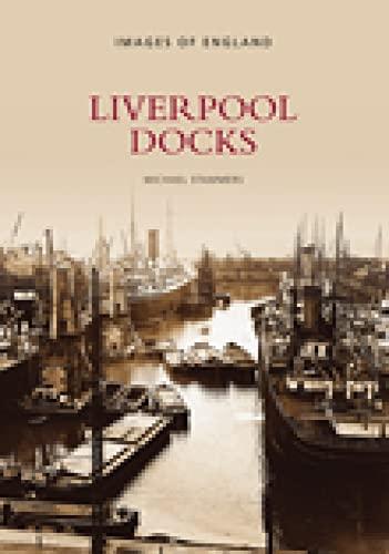 Liverpool Docks (Images of England)