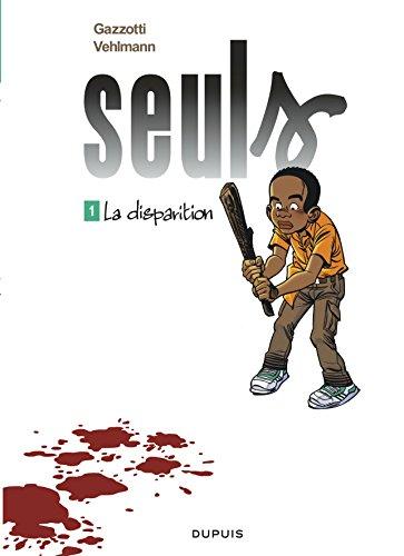 Seuls. Vol. 1. La disparition