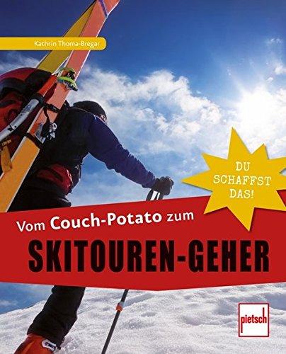 Vom Couch-Potato zum Skitouren-Geher: Du schaffst das!