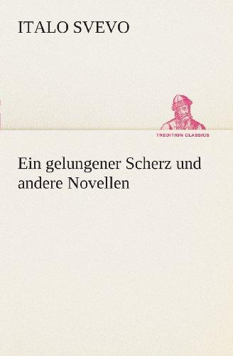 Ein gelungener Scherz und andere Novellen (TREDITION CLASSICS)