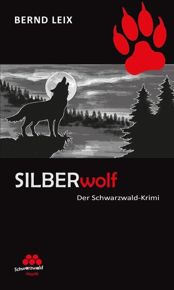 SILBERwolf: Der Krimi der SchwarzwaldMarie. (SchwarzwaldMarie: Schwarzwald-Krimi)