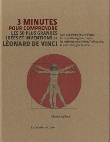 3 minutes pour comprendre les 50 plus grandes idées et inventions de Léonard de Vinci