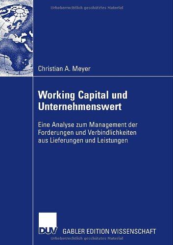 Working Capital und Unternehmenswert: Eine Analyse zum Management der Forderungen und Verbindlichkeiten aus Lieferungen und Leistungen (German Edition)