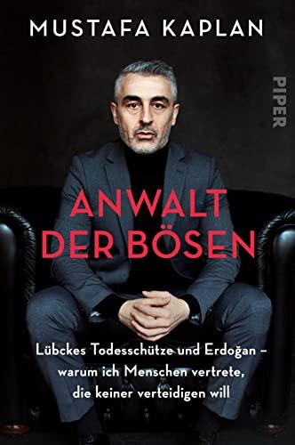 Anwalt der Bösen: Lübckes Todesschütze und Erdoğan – warum ich Menschen vertrete, die keiner verteidigen will | Biografie