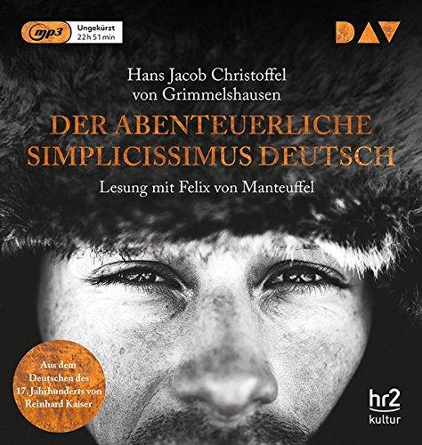 Der abenteuerliche Simplicissimus Deutsch: Ungekürzte Lesung mit Felix von Manteuffel (2 mp3-CDs)