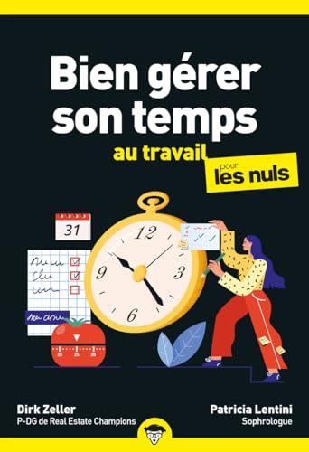 Bien gérer son temps au travail pour les nuls