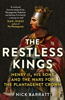 The Restless Kings: Henry II, His Sons and the Wars for the Plantagenet Crown