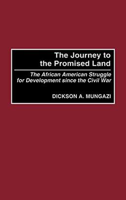 The Journey to the Promised Land: The African American Struggle for Development Since the Civil War