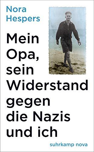 Mein Opa, sein Widerstand gegen die Nazis und ich (suhrkamp taschenbuch)