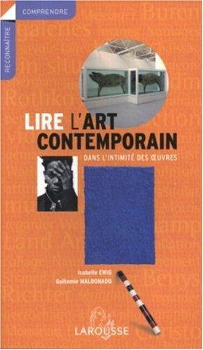 Lire l'art contemporain : dans l'intimité des oeuvres