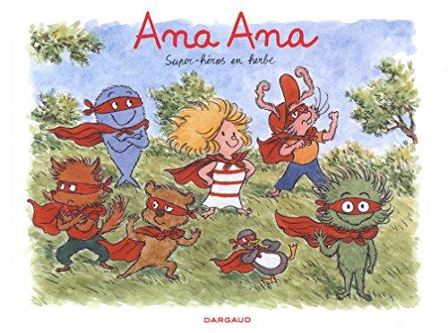 Ana Ana. Vol. 5. Super-héros en herbe