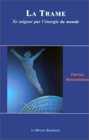 La trame : se soigner par l'énergie du monde