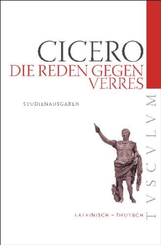 Die Reden gegen Verres: Auswahlausgabe. Lateinisch - Deutsch