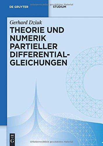 Theorie und Numerik partieller Differentialgleichungen (De Gruyter Studium)