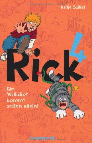 Rick 04. Ein Vollidiot kommt selten allein!