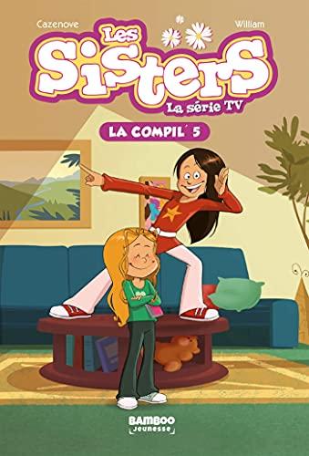 Les sisters : la série TV : la compil'. Vol. 5