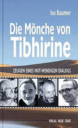 Die Mönche von Tibhirine: Zeugen eines notwendigen Dialogs (Zeugen unserer Zeit)