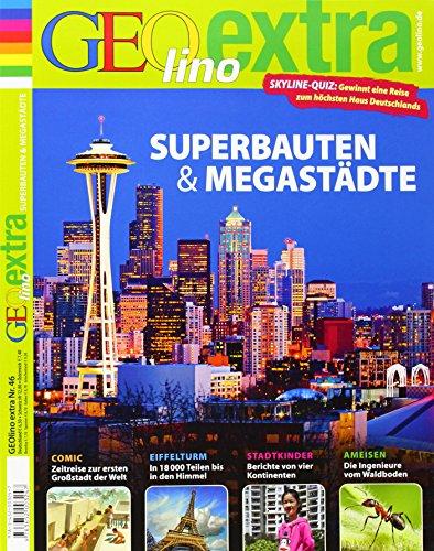 GEOlino Extra / GEOlino extra 46/2014 - Superbauten & Megastädte