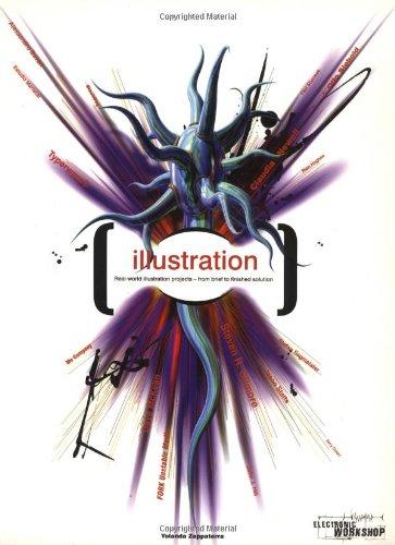 Illustration: Real-World Illustration Projects-From Brief to Finished Solution: Real World Graphic Design Projects - From Brief to Finished Solution (Electronic Workshop)