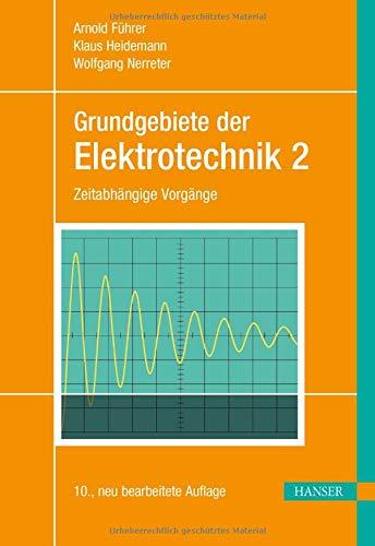 Grundgebiete der Elektrotechnik: Band 2: Zeitabhängige Vorgänge