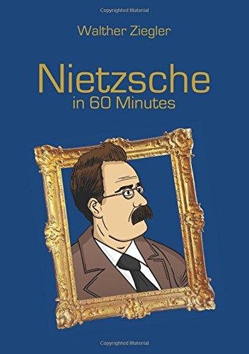 Nietzsche in 60 Minutes