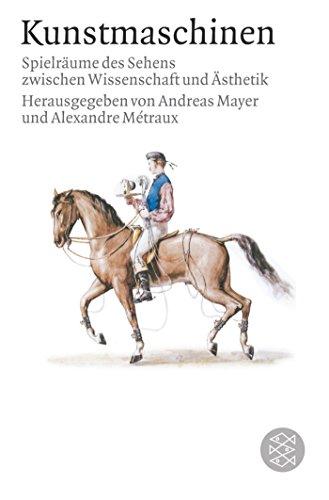 Kunstmaschinen: Spielräume des Sehens zwischen Wissenschaft und Ästhetik (Figuren des Wissens/Bibliothek)