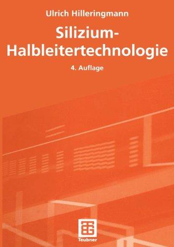 Silizium-Halbleitertechnologie (Teubner Studienbücher Technik)