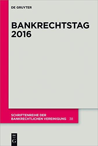 Bankrechtstag 2016 (Schriftenreihe der Bankrechtlichen Vereinigung, Band 38)