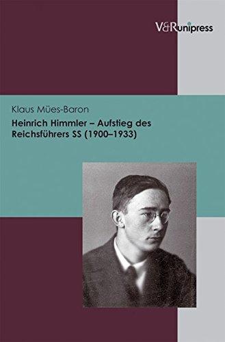 Heinrich Himmler - Aufstieg des Reichsführers SS (1900-1933)