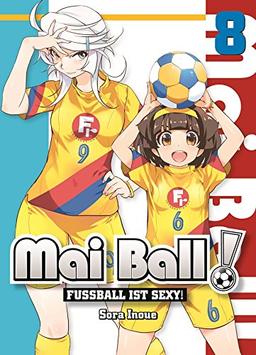 Mai Ball - Fußball ist sexy!: Bd. 8