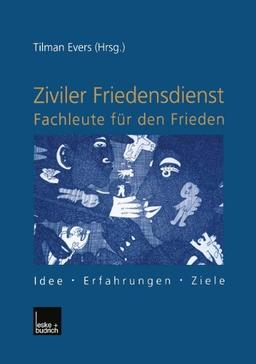 Ziviler Friedensdienst, Fachleute für den Frieden. Idee - Erfahrungen - Ziele