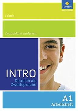 INTRO Deutsch als Zweitsprache: Arbeitsheft A1: Schule / Deutschland entdecken