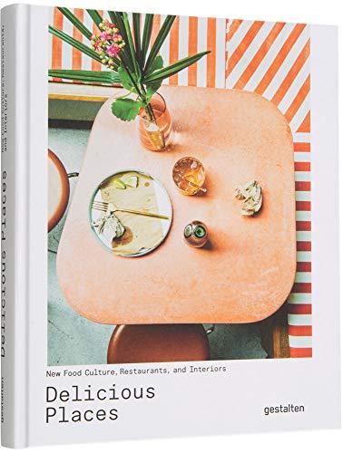 Delicious places : new food culture, restaurants, and interiors