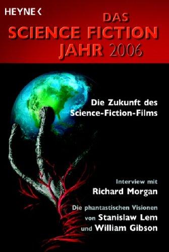 Das Science Fiction Jahr 2006. Die Zukunft des Science-Fiction-Films